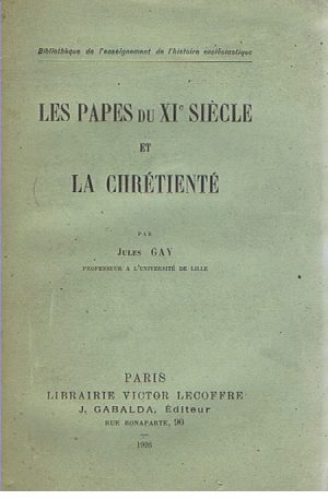 LES PAPES DU XI SIÉCLE ET LA CHRÉTIENTÉ
