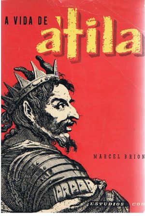 A VIDA DE ÁTILA