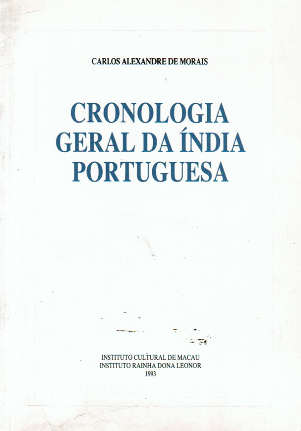 CRONOLOGIA GERAL DA ÍNDIA PORTUGUESA