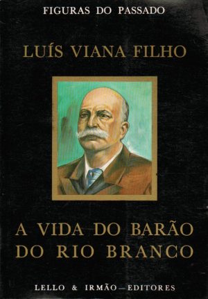 A VIDA DO BARÃO DO RIO BRANCO