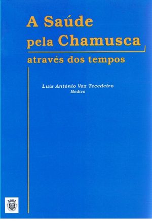 A SAÚDE PELA CHAMUSCA, ATRAVÉS DOS TEMPOS