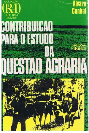 CONTRIBUIÇÃO PARA O ESTUDO DA QUESTÃO AGRÁRIA - 2 VOLUMES (Álvaro Cunhal)