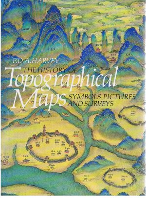THE HISTORY OF TOPOGRAPHICAL MAPS : SYMBOLS, PICTURES AND SURVEYS