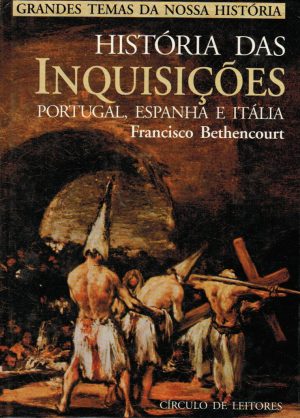 HISTÓRIA DAS INQUISIÇÕES PORTUGAL, ESPANHA e ITÁLIA