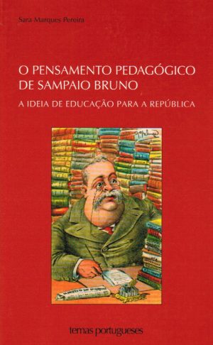 O PENSAMENTO PEDAGÓGICO DE SAMPAIO BRUNO : A IDEIA DE EDUCAÇÃO PARA A REPÚBLICA