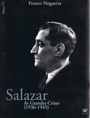 SALAZAR: AS GRANDES CRISES(1936-1945)