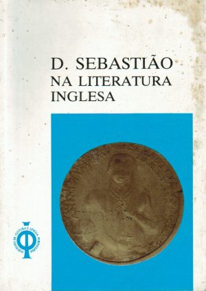 D. SEBASTIÃO NA LITERATURA INGLESA