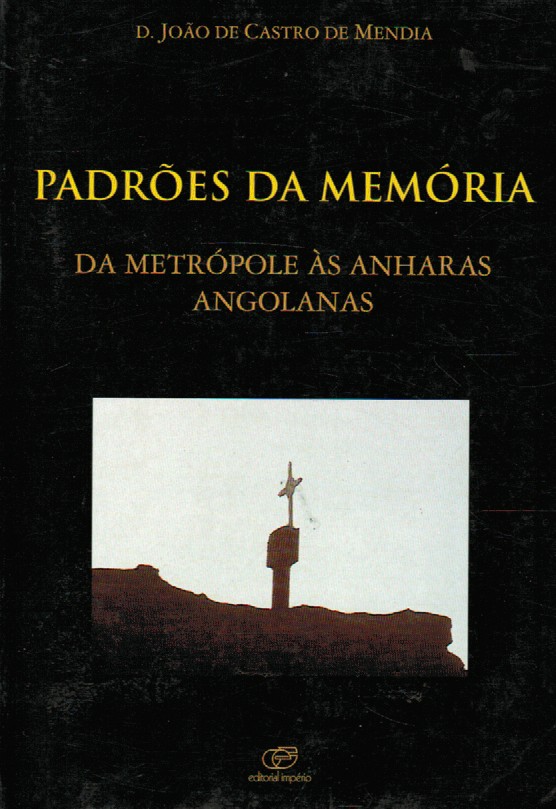 PADRÕES DA MEMÓRIA : DA METRÓPOLE ÀS ANHARAS ANGOLANAS