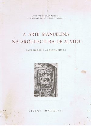 A ARTE MANUELINA NA ARQUITECTURA DE ALVITO : IMPRESSÕES E APONTAMENTOS