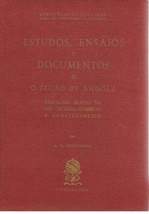 O FEIJÃO DE ANGOLA : PANORAMA ACTUAL DA CULTURA, COMÉRCIO E ARMEZENAMENTO