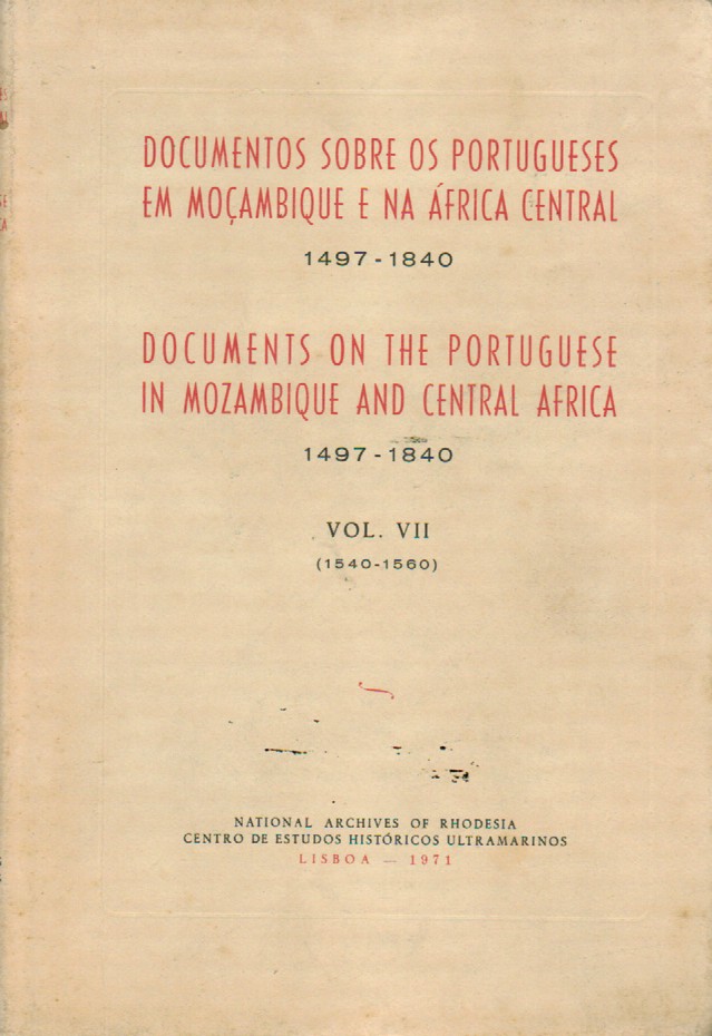 DOCUMENTOS SOBRE OS PORTUGUESES EM MOÇAMBIQUE E NA ÁFRICA CENTRAL : 1497-1840 - VOLUME VII