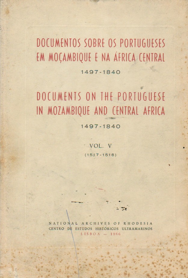 DOCUMENTOS SOBRE OS PORTUGUESES EM MOÇAMBIQUE E NA ÁFRICA CENTRAL : 1497-1840 - VOLUME V