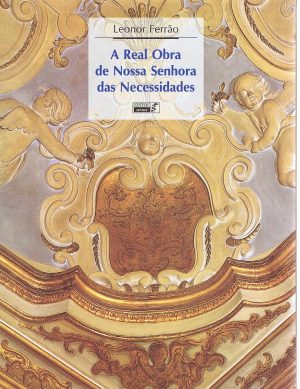 A REAL OBRA DE NOSSA SENHORA DAS NECESSIDADES