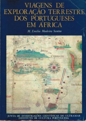 VIAGENS DE EXPLORAÇÃO TERRESTRE DOS PORTUGUESES EM ÁFRICA