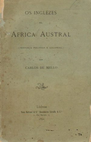 OS INGLEZES NA AFRICA AUSTRAL : HISTORIA POLITICA E COLONIAL