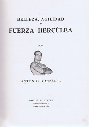 BELLEZA AGILIDAD Y FUERZA HERCÚLEA (Antonio González)