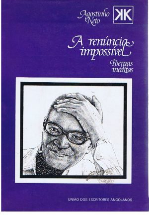 A RENÚNCIA IMPOSSÍVEL : POEMAS INÉDITOS
