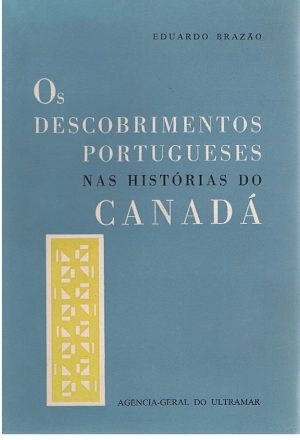 OS DESCOBRIMENTOS PORTUGUESES NAS HISTÓRIAS DO CANADÁ