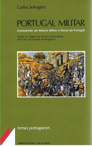 PORTUGAL MILITAR : COMPÊNDIO DE HISTÓRIA MILITAR E NAVAL DE PORTUGAL (CARLOS SELVAGEM)