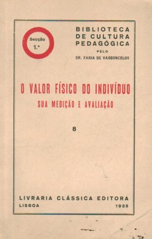 O VALOR FÍSICO DO INDIVÍDUO : SUA MEDIÇÃO E AVALIAÇÃO
