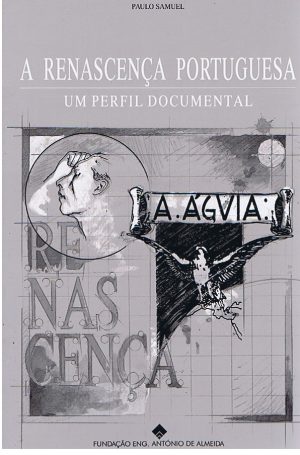 A RENASCENÇA PORTUGUESA : UM PERFIL DOCUMENTAL