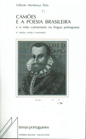 CAMÕES E A POESIA BRASILEIRA E O MITO CAMONIANO NA LÍNGUA PORTUGUESA