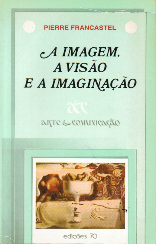 A IMAGEM , A VISÃO E A IMAGINAÇÃO