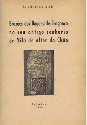 Brazões dos duques de Bragança no seu antigo senhorio da Vila de Alter do Chão