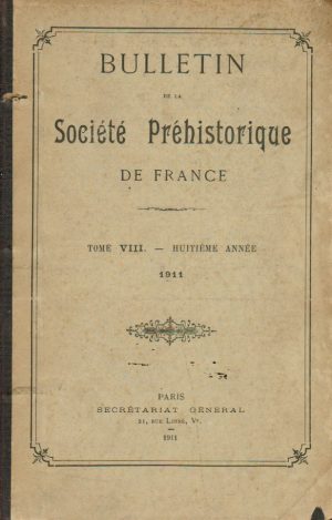BULLETIN DE LA SOCIÉTÉ PRÉHISTORIQUE FRANÇAISE TOME VIII - HUITIÈME ANNÉE