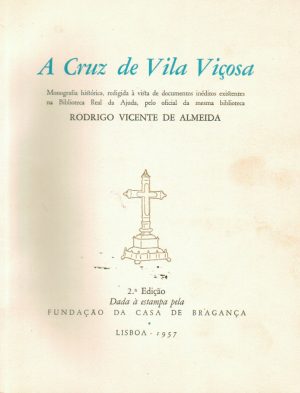 A CRUZ DE VILA VIÇOSA : MONOGRAFIA HISTÓRICA