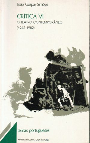 CRÍTICA VI : O TEATRO CONTEMPORÂNEO : 1942-1982