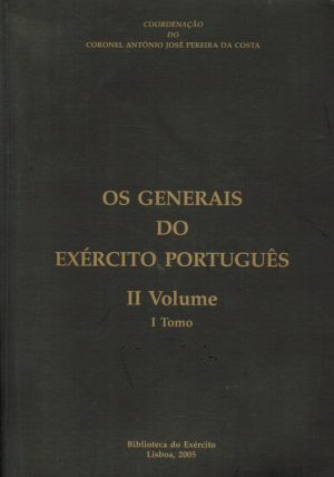 OS GENERAIS DO EXÉRCITO PORTUGUÊS - 2 VOLUMES