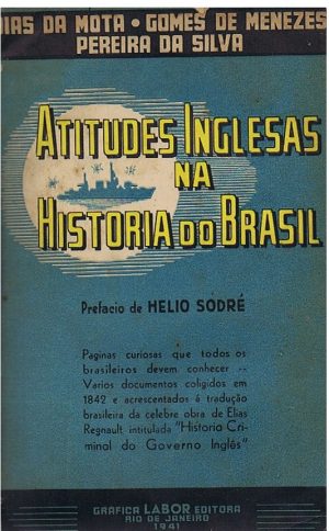 ATITUDES INGLESAS NA HISTORIA DO BRASIL