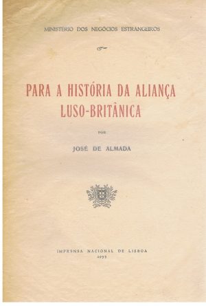PARA A HISTÓRIA DA ALIANÇA LUSO-BRITÂNICA