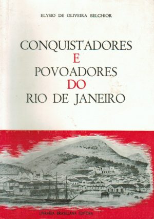CONQUISTADORES E POVOADORES DO RIO DE JANEIRO