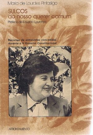 SULCOS DO NOSSO QUERER COMUM : RECORTES DE ENTREVISTAS CONCEDIDAS DURANTE O V GOVERNO CONSTITUCIONAL