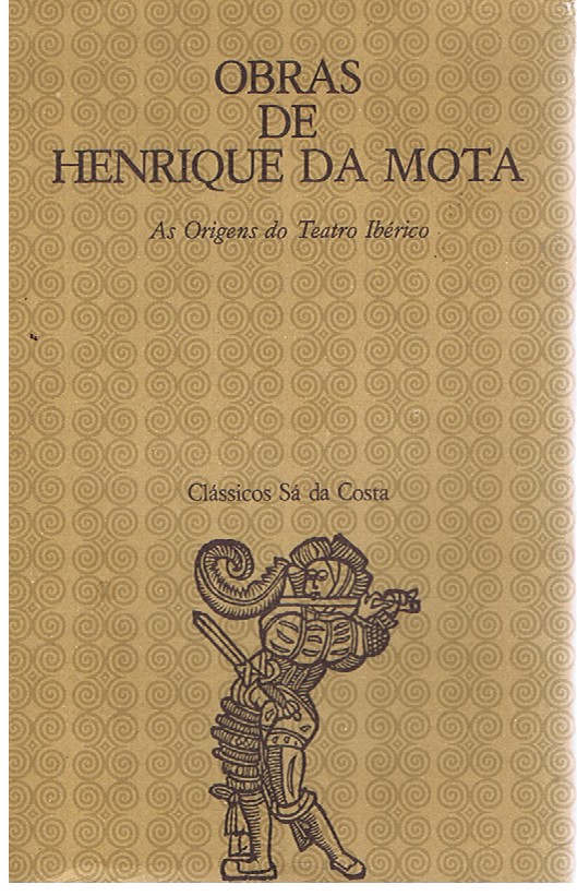 OBRAS DE HENRIQUE DA MOTA : AS ORIGENS DO TEATRO IBÉRICO