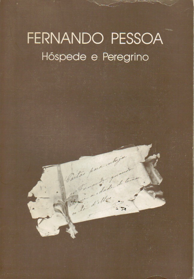 FERNANDO PESSOA, HÓSPEDE E PEREGRINO