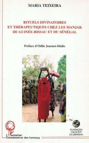 RITUELS DIVINATOIRES ET THÉRAPEUTIQUES CHEZ LES MANJAK DE GUINÉE-BISSAU ET DU SÉNÉGAL