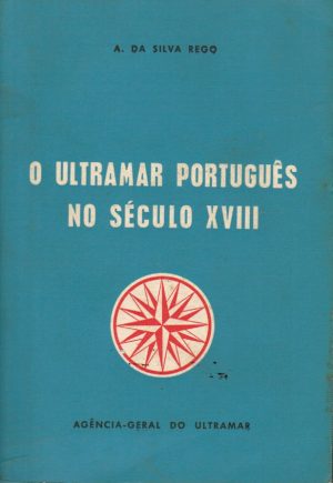 O ULTRAMAR PORTUGUÊS NO SÉCULO XVIII (1700-1833)
