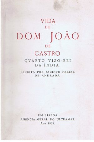 VIDA DE DOM JOÃO DE CASTRO QUARTO VIZO-REI DA ÍNDIA