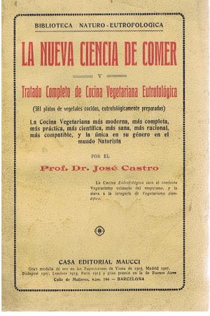 LA NUEVA CIENCIA DE COMER Y TRATADO COMPLETO DE COCINA VEGETARIANA EUTROFOLÓGICA
