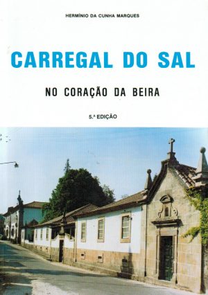 CARREGAL DO SAL : NO CORAÇÃO DA BEIRA