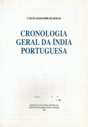 CRONOLOGIA GERAL DA ÍNDIA PORTUGUESA