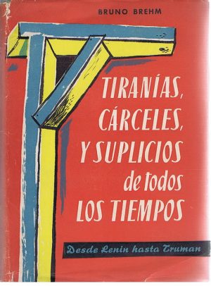 TIRANÍAS CÁRCELES Y SUPLICIOS DE TODOS LOS TIEMPOS -  2 VOLUMES