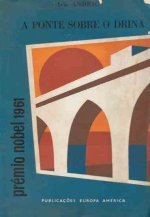 A ponte sobre o Drina / Ivo Andric