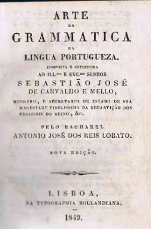Arte da grammatica da lingua portugueza / António José dos Reis Lobato