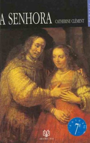A senhora / Catherine Clément ; trad. Maria do Rosário Mendes