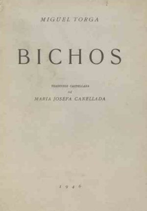 Bichos / Miguel Torga ; trad. Maria Josefa Canellada