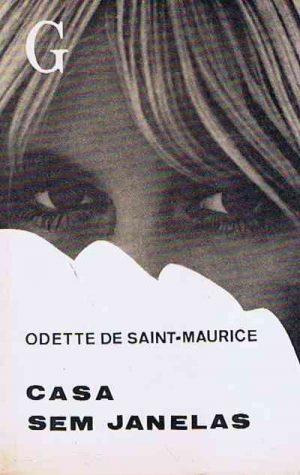 Casa sem janelas / Odette de Saint-Maurice